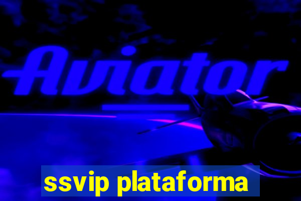 ssvip plataforma